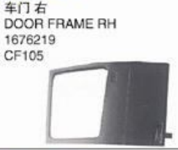 DAF CF105 XF TRUCK Steel Door frame LH 1676218 RH 1676219