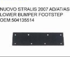 IVECO NUOVO STRALIS 2007 AD/AT/AS LOWER BUMPER FOOTSTEP oem 504135514
